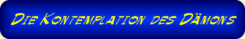 Die Kontemplation des Dämons